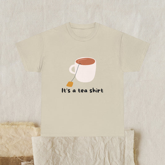 IT'S A TEA SHIRT -Unisex Heavy Cotton Tee