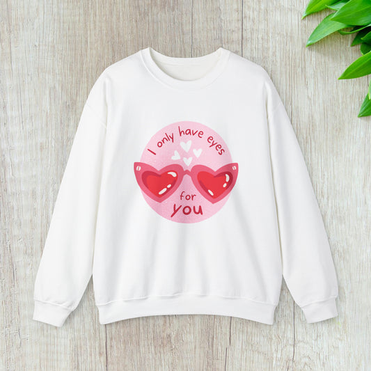 I ONLY HAVE EYES FOR YOU - Women Crewneck Sweatshirt